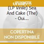 (LP Vinile) Sea And Cake (The) - Oui [Yellow/White Lp Vinyl] vinile