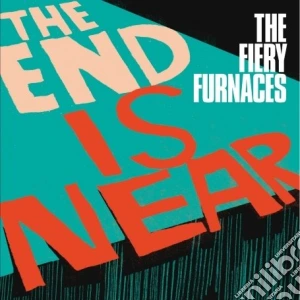 (LP Vinile) Fiery Furnaces (The) - End Is Near lp vinile di Furnaces Fiery