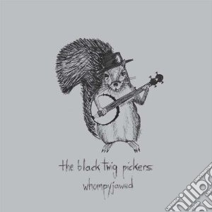 (LP Vinile) Black Twig Pickers - Whompyjawed lp vinile di Black twig pickers