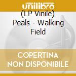 (LP Vinile) Peals - Walking Field lp vinile di Peals