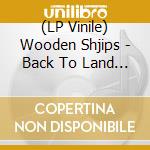 (LP Vinile) Wooden Shjips - Back To Land (Blue Vinyl) vinile