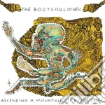(LP Vinile) Body & Full Of Hell (The) - Ascending A Mountain Of Heavy Light vinile
