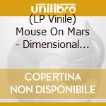 (LP Vinile) Mouse On Mars - Dimensional People (Coloured) vinile