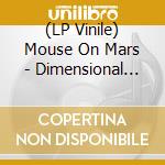 (LP Vinile) Mouse On Mars - Dimensional People lp vinile di Mouse On Mars