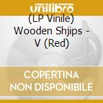 (LP Vinile) Wooden Shjips - V (Red) lp vinile