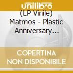 (LP Vinile) Matmos - Plastic Anniversary (Coloured) lp vinile di Matmos