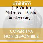 (LP Vinile) Matmos - Plastic Anniversary (Coloured) vinile