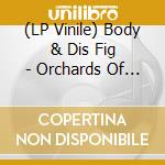 (LP Vinile) Body & Dis Fig - Orchards Of A Futile Heaven (Coke Bottle) lp vinile