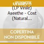 (LP Vinile) Aseethe - Cost (Natural Vinyl) vinile