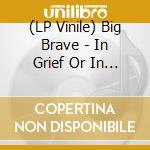 (LP Vinile) Big Brave - In Grief Or In Hope (Clear Pink Vinyl) vinile