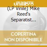 (LP Vinile) Mike Reed's Separatist Party - Sing The Color Blue/Translucent Blue Vinyl vinile