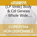 (LP Vinile) Body & Cel Genesis - Whole Wide World (Clearwith Smoke Vinyl) vinile