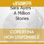 Sara Ayers - A Million Stories cd