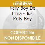 Kelly Boy De Lima - Jus' Kelly Boy cd