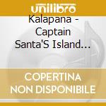 Kalapana - Captain Santa'S Island Music cd musicale di Kalapana
