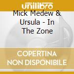 Mick Medew & Ursula - In The Zone cd