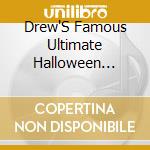 Drew'S Famous Ultimate Halloween Party Music / Var - Drew'S Famous Ultimate Halloween Party Music / Var cd
