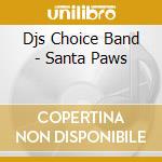 Djs Choice Band - Santa Paws cd