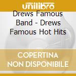 Drews Famous Band - Drews Famous Hot Hits cd