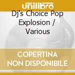 Dj's Choice Pop Explosion / Various cd