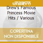 Drew's Famous Princess Movie Hits / Various cd