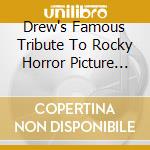 Drew's Famous Tribute To Rocky Horror Picture Show / Various cd