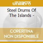 Steel Drums Of The Islands - cd