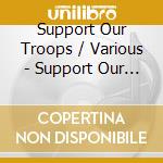 Support Our Troops / Various - Support Our Troops / Various cd