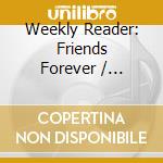 Weekly Reader: Friends Forever / Various cd