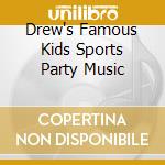 Drew's Famous Kids Sports Party Music cd