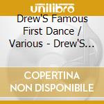 Drew'S Famous First Dance / Various - Drew'S Famous First Dance / Various cd