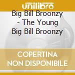 Big Bill Broonzy - The Young Big Bill Broonzy cd