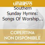 Southern Sunday Hymns: Songs Of Worship (2 Cd) cd