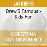 Drew'S Famous - Kids Fun cd