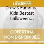 Drew'S Famous - Kids Bestest Halloween Music cd