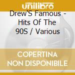 Drew'S Famous - Hits Of The 90S / Various cd
