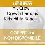 Hit Crew - Drew'S Famous Kids Bible Songs & Stories cd