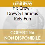 Hit Crew - Drew'S Famous Kids Fun cd