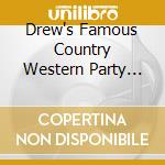 Drew's Famous Country Western Party Music / Various cd