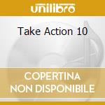 Take Action 10 cd
