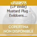 (LP Vinile) Mustard Plug - Evildoers Beware! [ vinile