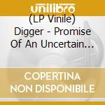 (LP Vinile) Digger - Promise Of An Uncertain Future vinile