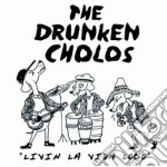 Drunken Cholos - Livin La Vida Loca
