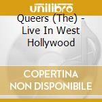 Queers (The) - Live In West Hollywood cd musicale di The Queers