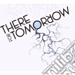 There For Tomorrow - There For Tomorrow cd