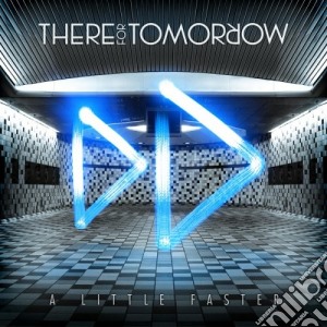 There For Tomorrow - A Little Faster cd musicale di THERE FOR TOMORROW