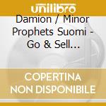 Damion / Minor Prophets Suomi - Go & Sell All Of Your Things cd musicale di Damion / Minor Prophets Suomi