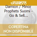 Damion / Minor Prophets Suomi - Go & Sell All Of Your Things cd