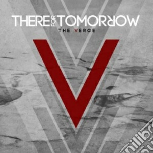 There For Tomorrow - The Verge cd musicale di There for tomorrow