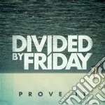 Divided By Friday - Prove It cd